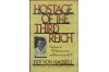 Hostage of the Third Reich. The story of my imprisonment and rescue from the SS. 