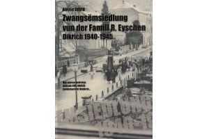 Zwangsëmsiedlung vun der Famill R. Eyschen Dikrich 1940-1945 